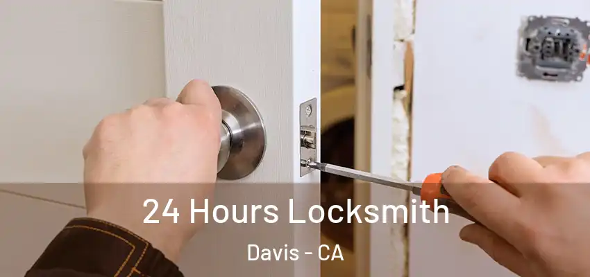  24 Hours Locksmith Davis - CA
