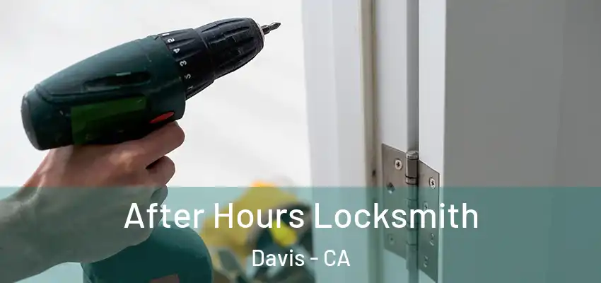  After Hours Locksmith Davis - CA