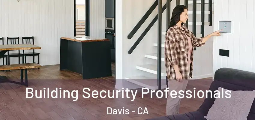 Building Security Professionals Davis - CA