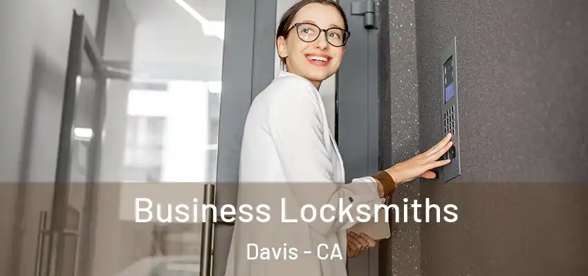  Business Locksmiths Davis - CA