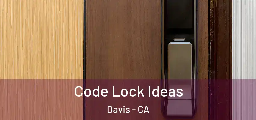  Code Lock Ideas Davis - CA