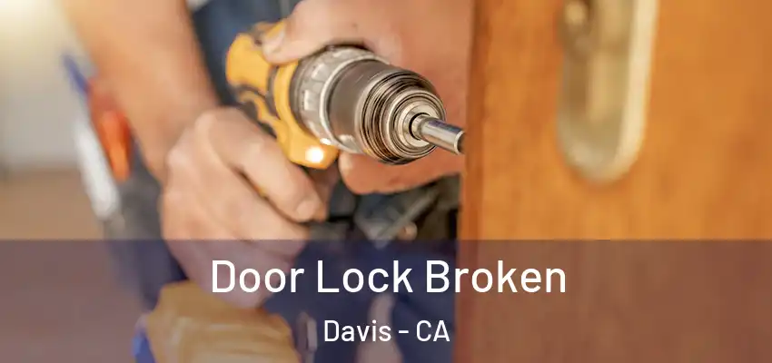  Door Lock Broken Davis - CA