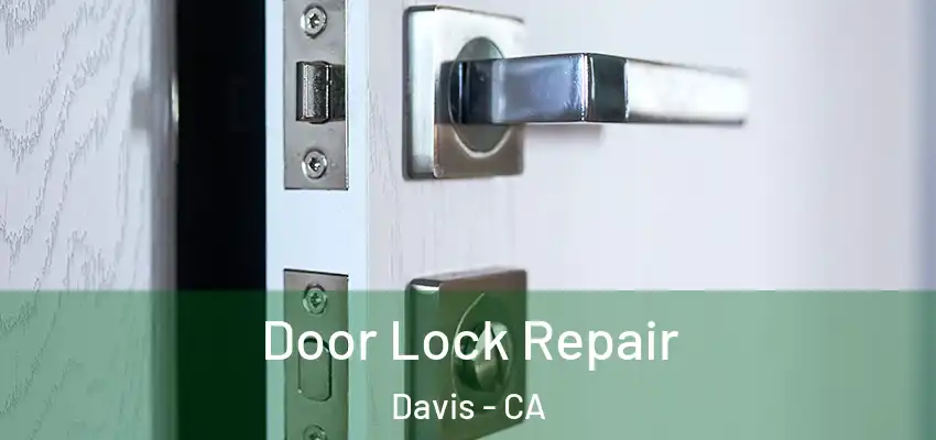 Door Lock Repair Davis - CA