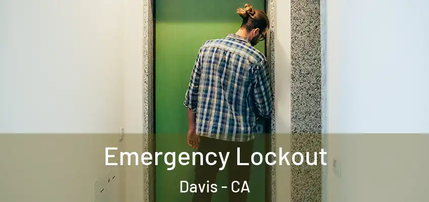 Emergency Lockout Davis - CA
