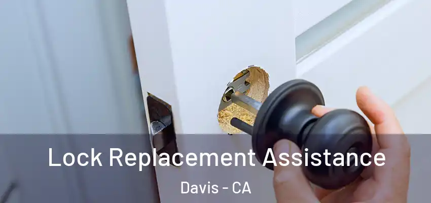 Lock Replacement Assistance Davis - CA