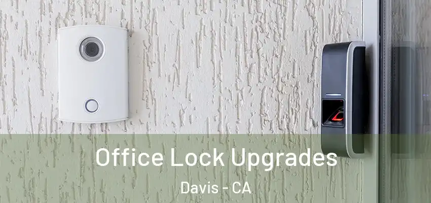 Office Lock Upgrades Davis - CA