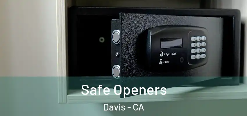 Safe Openers Davis - CA