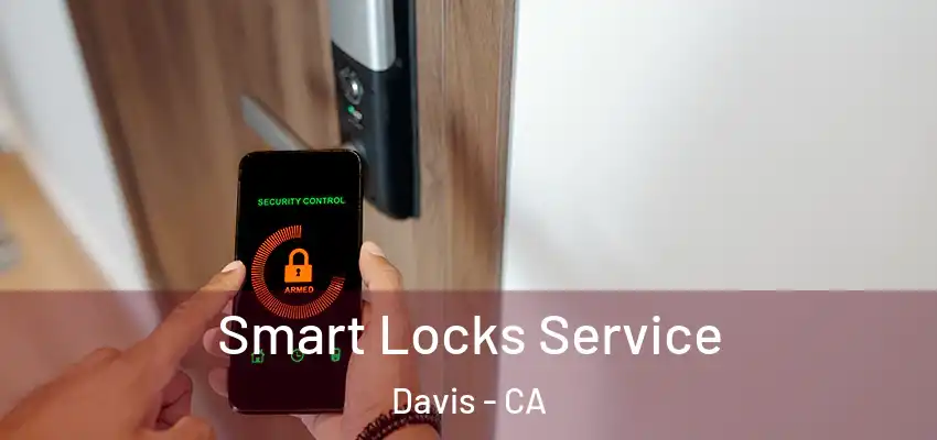 Smart Locks Service Davis - CA