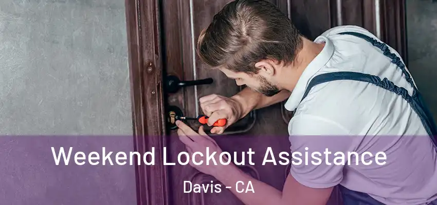 Weekend Lockout Assistance Davis - CA